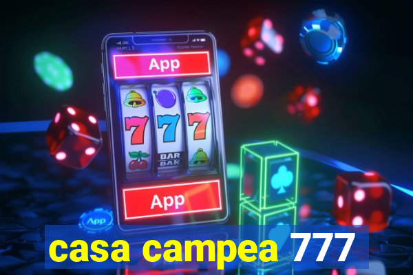 casa campea 777
